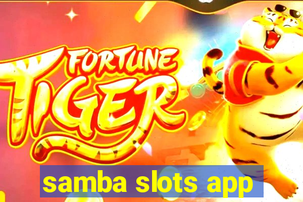 samba slots app